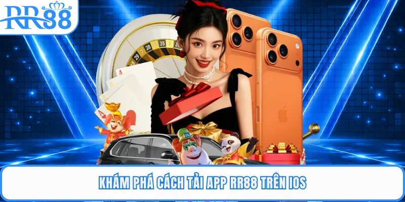 Khám phá cách tải app RR88 trên iOS