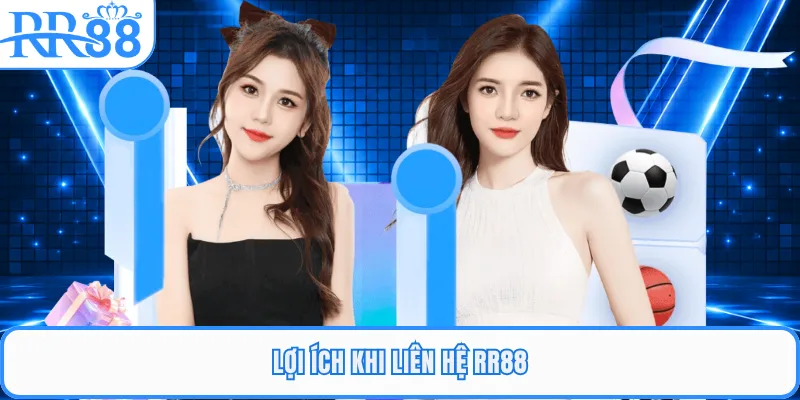 Lợi ích khi liên hệ RR88