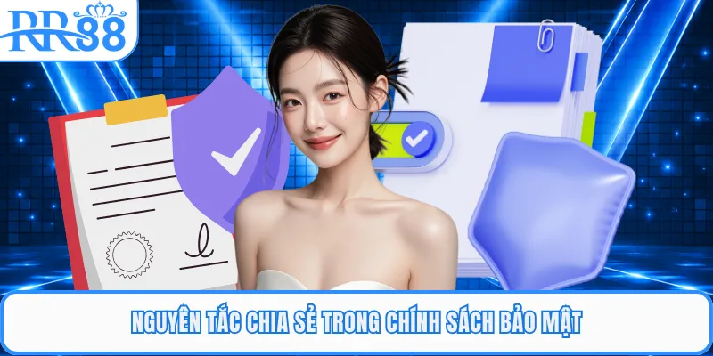 Nguyên tắc chia sẻ trong chính sách bảo mật