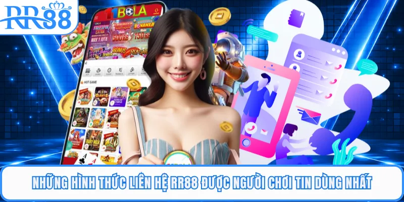 Những hình thức liên hệ RR88 được người chơi tin dùng nhất