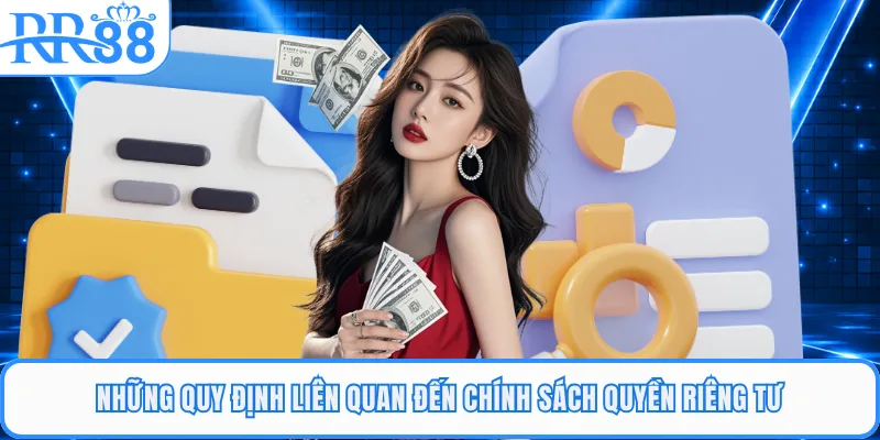 Những quy định liên quan đến chính sách quyền riêng tư