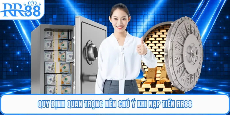 Quy định quan trọng nên chú ý khi nạp tiền RR88