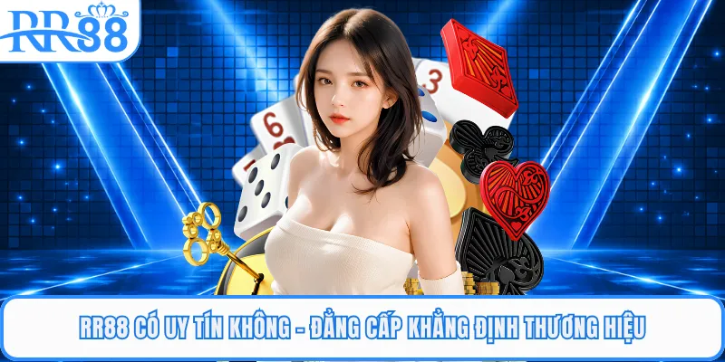 RR88 Có Uy Tín Không - Đẳng Cấp Khẳng Định Thương Hiệu